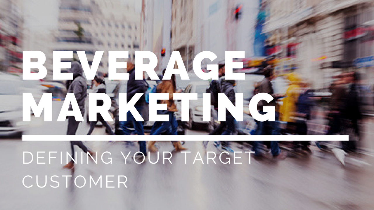 beverage marketing defining customer