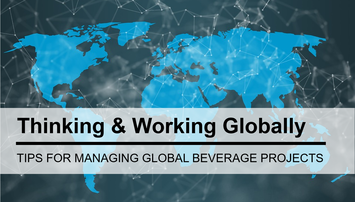 Global Beverage Industry - Tips for Managing Projects