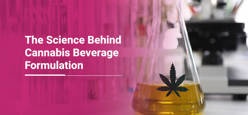 The Science Behind Cannabis Beverage Formulation