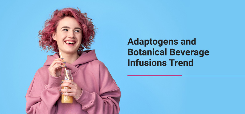 Adaptogens and Botanical Beverage Infusions Trend