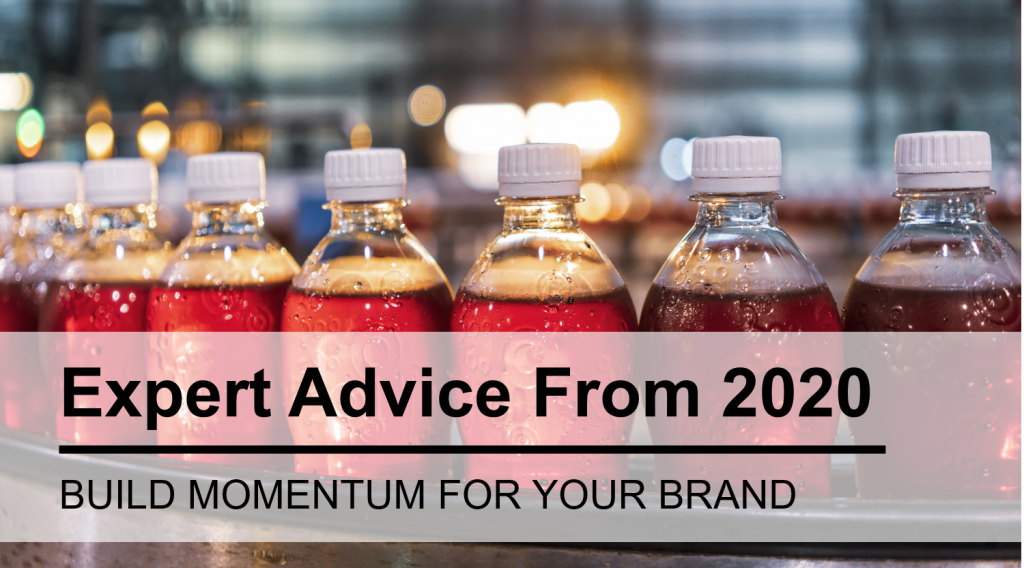 Expert Advice from 2020 for Building Beverage Brand Momentum