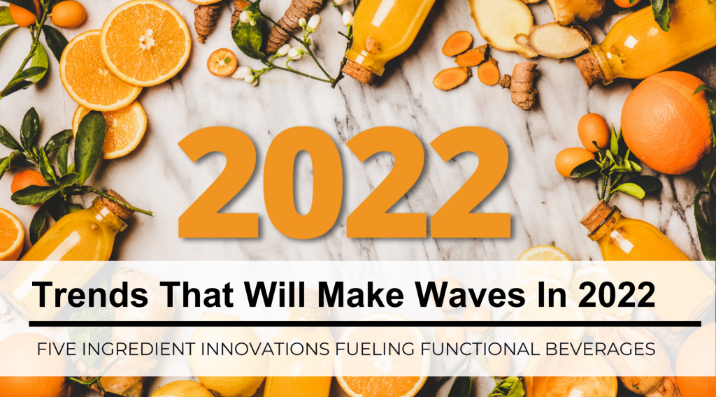 2022 Trends That Will Make Waves In Functional Beverages