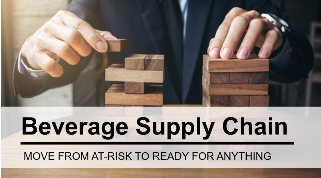 6 Ways to Move Your Beverage Supply Chain from At-Risk to Ready for Anything