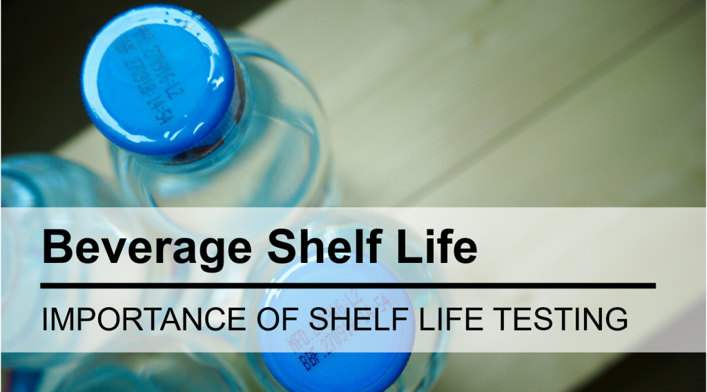 Does Your Beverage Need A Shelf Life Study?