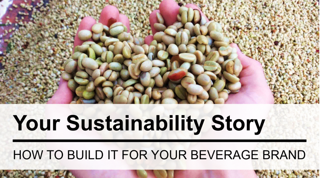 How To Build Your Beverage’s Sustainability Story