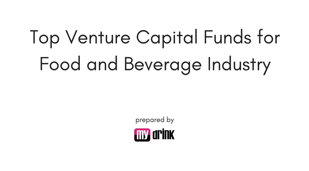 Top Venture Capital Funds for Food and Beverage Industry