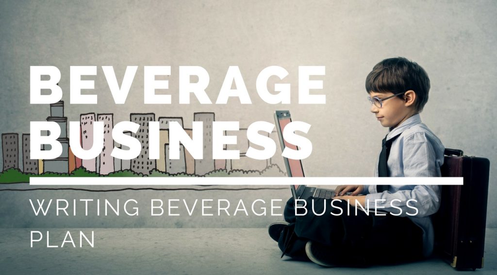 How to Write Beverage Company Business Plan?